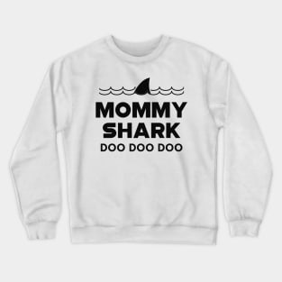 Mommy Shark doo doo doo Crewneck Sweatshirt